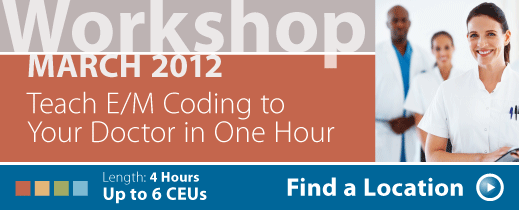 March Workshop, Teach your Doctor E/M Coding