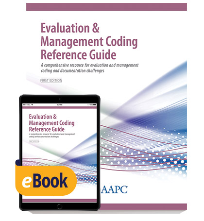 Evaluation and Management Coding Reference Guide - Print + eBook 2021- AAPC