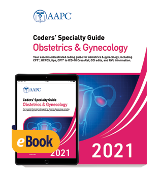 Obstetrics & Gynecology Coders' Specialty Guide - Print + eBook 2021- AAPC